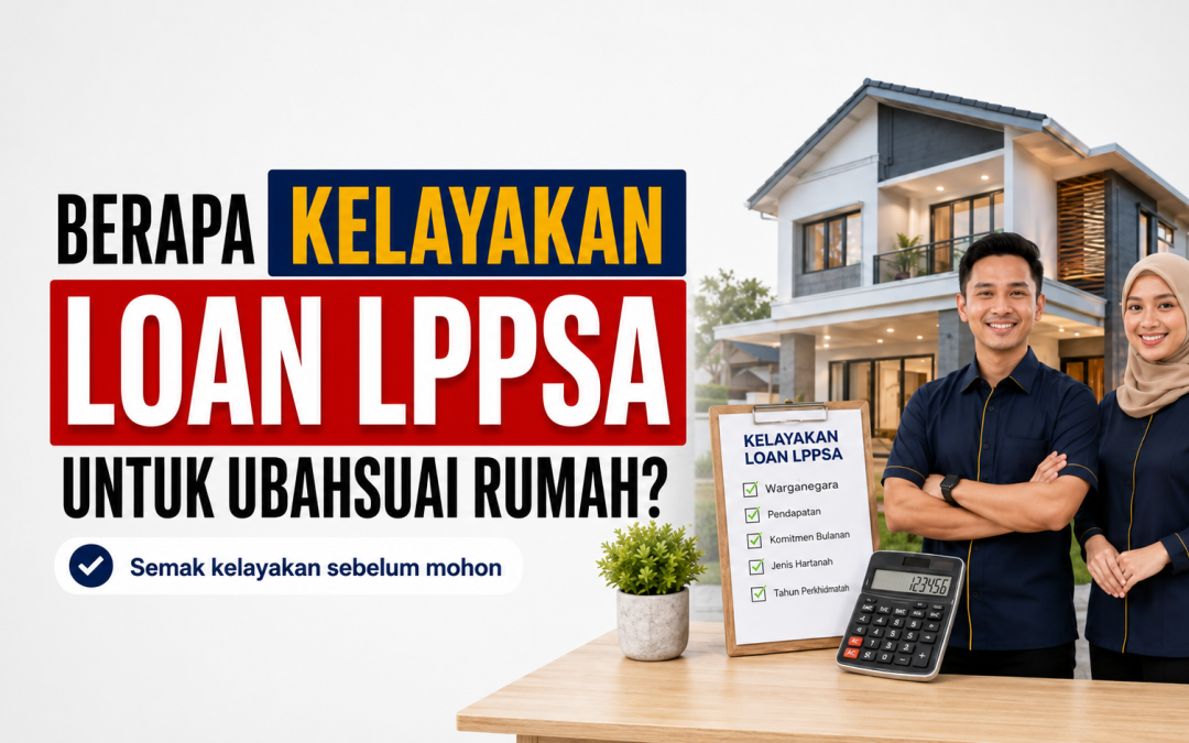 Berapa Kelayakan Loan LPPSA Untuk Ubahsuai Rumah?