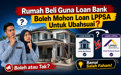 Rumah Beli Guna Loan Bank, Boleh Mohon Loan LPPSA Untuk Ubahsuai?